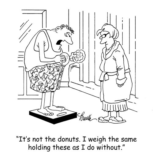'It's not the donuts. I weigh the same holding these as I do without.'