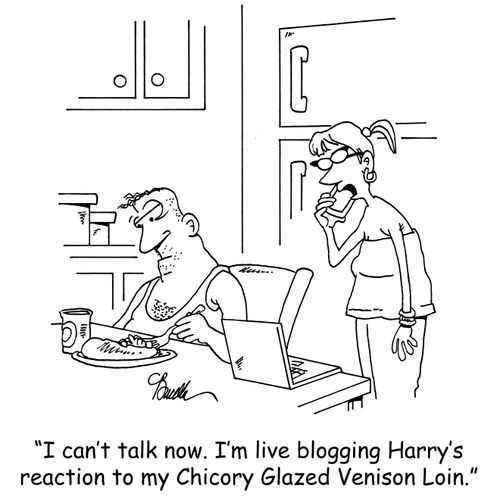 'I can't talk now. I'm live blogging Harry's reaction to my Chicory Glazed Venison Loin.'