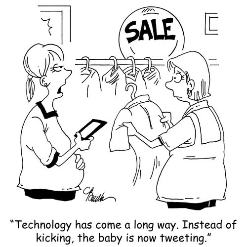 'Technology has come a long way. Instead of kicking, the baby is now tweeting.'