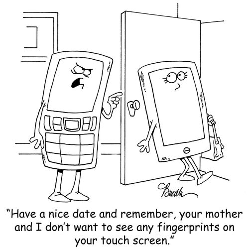 'Have a nice date and remember, your mother and I don't want to see any fingerprints on your touch screen.'