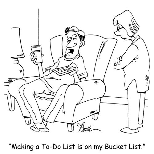'Making a To-Do List is on my Bucket List.'