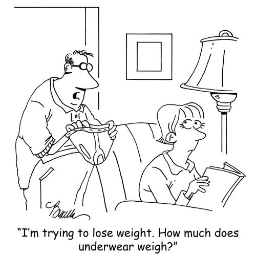 'I'm trying to lose weight. How much does underwear weigh?'