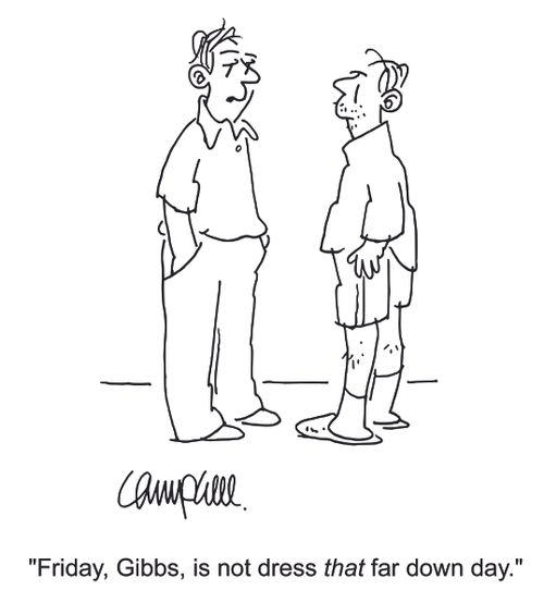'Friday, Gibbs, is not dress that far down day.'