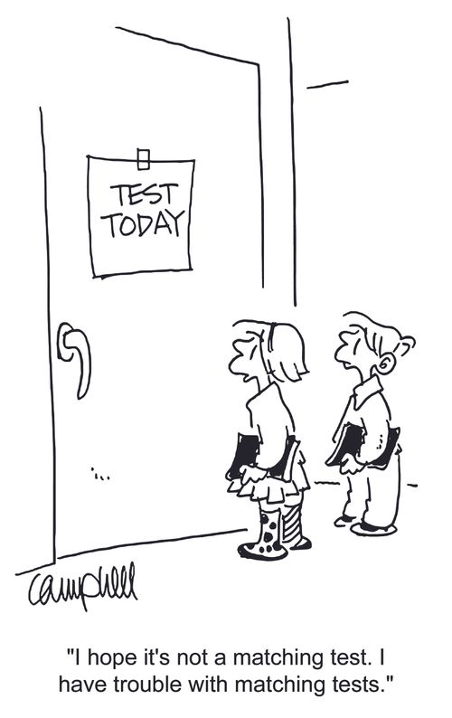 'I hope it's not a matching test. I have trouble with matching tests.'