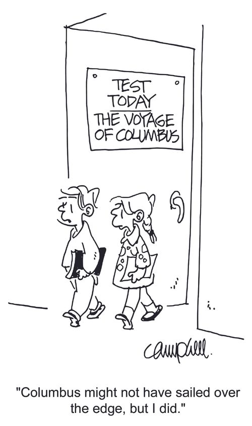 'Columbus might not have sailed over the edge, but I did.'