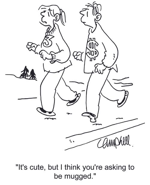 'It's cute, but I think you're asking to be mugged.'