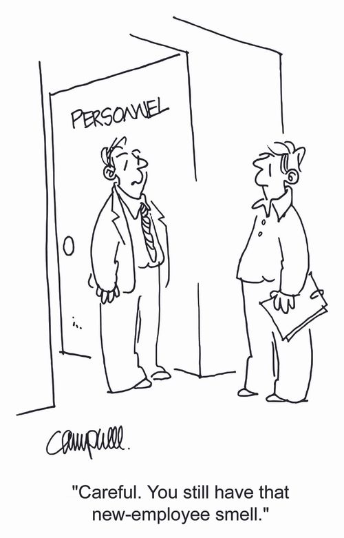 'Careful. You still have that new-employee smell.'
