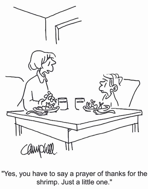 'Yes, you have to say a prayer of thanks for the shrimp. Just a little one.'