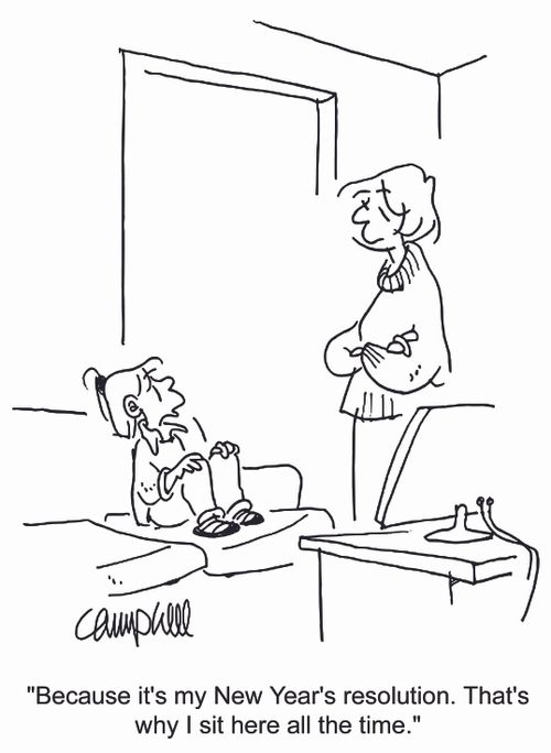 'Because it's my New Year's resolution. That's why I sit here all the time.'