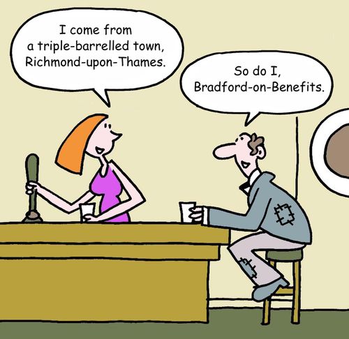 'So do I, Bradford-on-Benefits.'