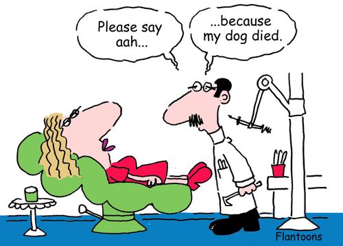 'Please say aah...because my dog died.'