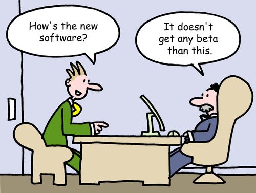 'It just doesn't get any beta than this.'