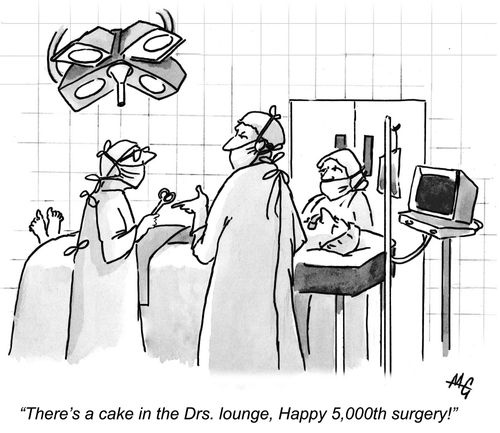 'There's a cake in the Drs. lounge. Happy 5,000th surgery!'