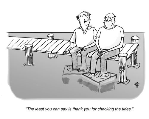 'The least you can say is thank you for checking the tides.'