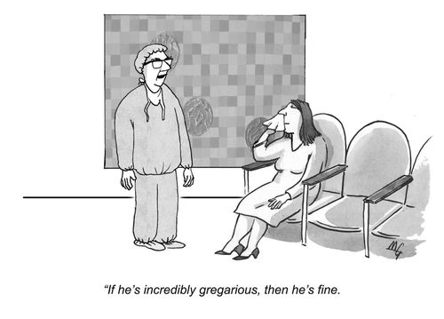 'If he's incredibly gregarious, then he's fine.'