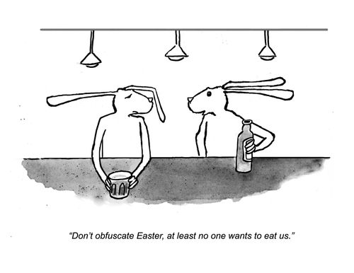 'Don't obfuscate Easter, at least no one wants to eat us.'