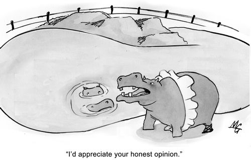 'I'd appreciate your honest opinion.'