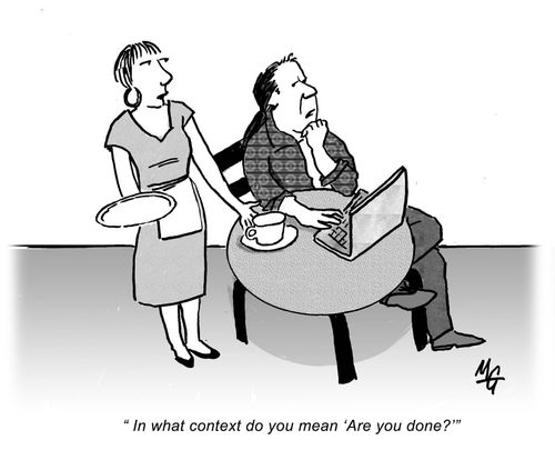 'In what context do you mean 'Are you done?''