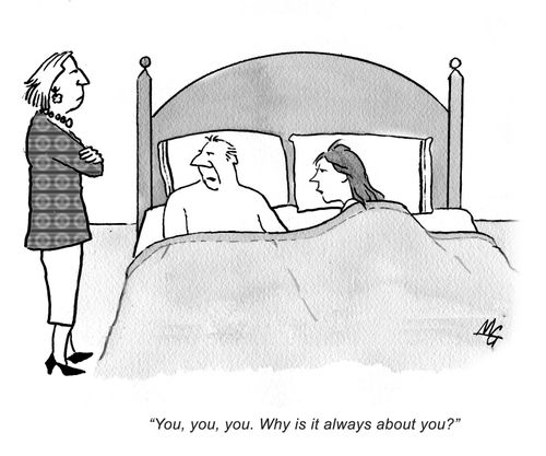 'You, you, you. Why is it always about you?'