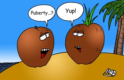 'Puberty?'
