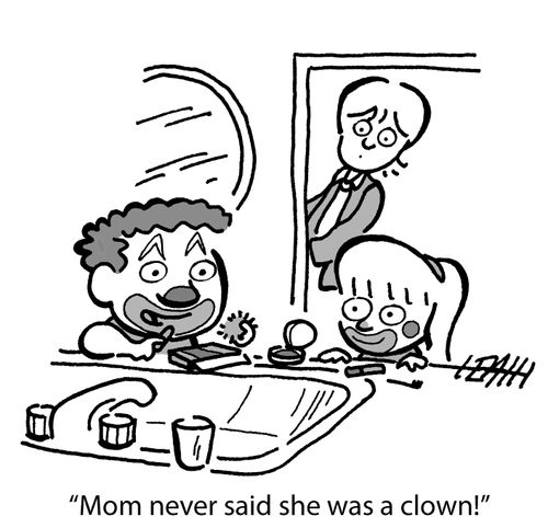 'Mom never said she was a clown!'