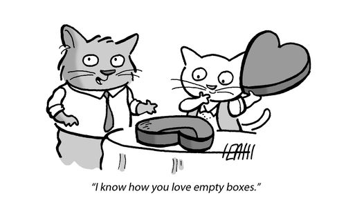 'I know how you love empty boxes.'
