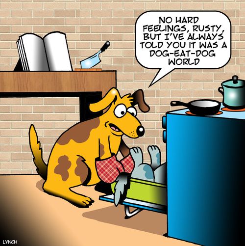 'No hard feelings, Rusty, but I've always told you it was a dog-eat-dog world.'