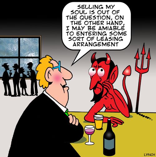 'Selling my soul is out of the question, on the other hand, I may be amiable to entering some sort of leasing arrangement.'