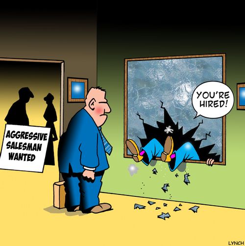 Aggressive Salesman Wanted: 'You're hired!'
