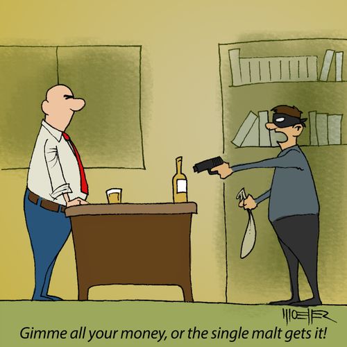 'Gimme all your money, or the single malt gets it!'