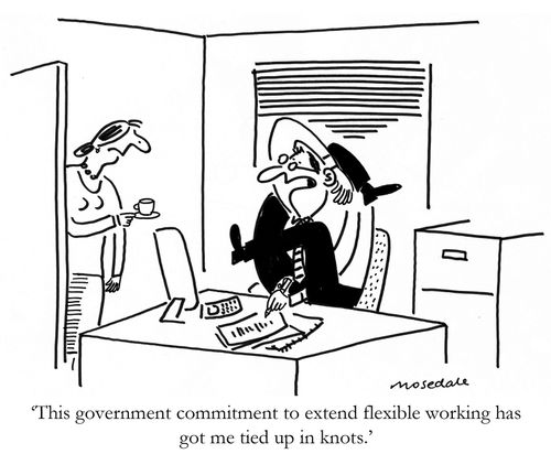 'This government commitment to extend flexible working has got me tied up in knots.'