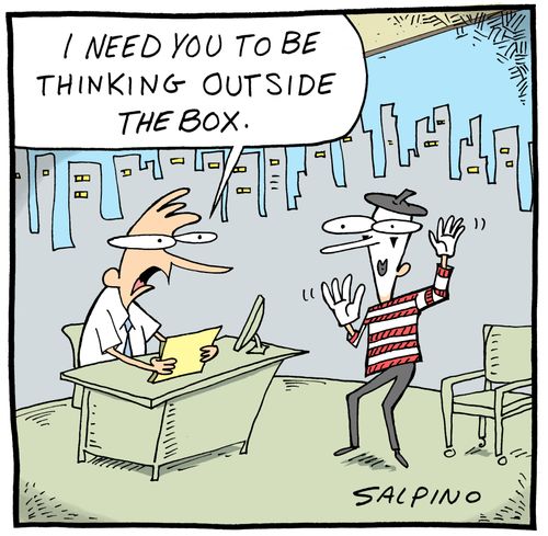 'I need you to be thinking outside the box.'