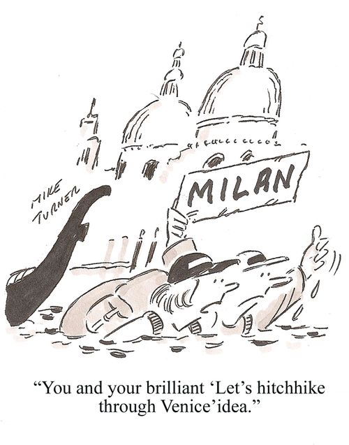 'You and your brilliant 'Let's hitchhike through Venice' idea.'