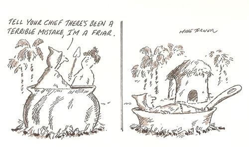 'Tell you chief there's been a terrible mistake, I'm a Friar.'