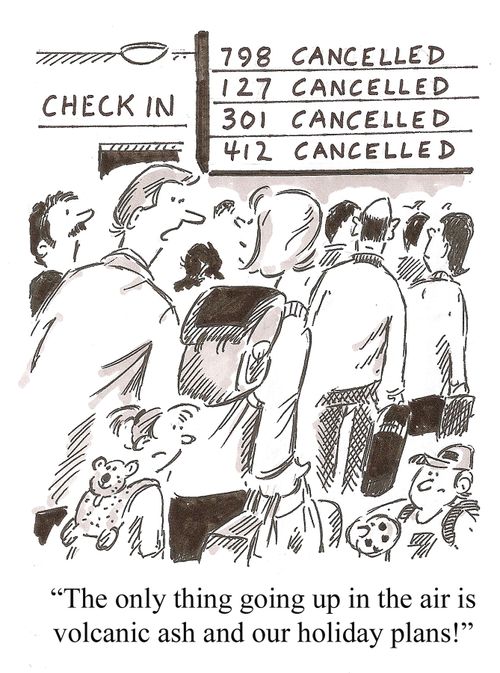 'The only thing going up in the air is Volanic Ash and our holiday plans.'