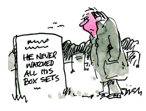 Grave: He Never Watched All His Box Sets.