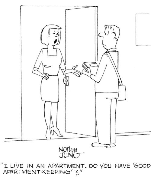 'I live in an apartment. Do you have 'Good ApartmentKeeping'?'