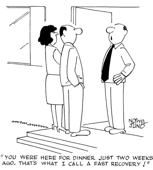 'You were here for dinner just two weeks ago. That's what I call a fast recovery!'