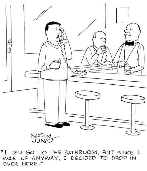 'I did go to the bathroom, but since I was up anyway, I decided to drop in over here.'
