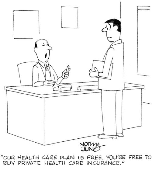 'Our health care plan is free. You're free to buy private health care insurance.'