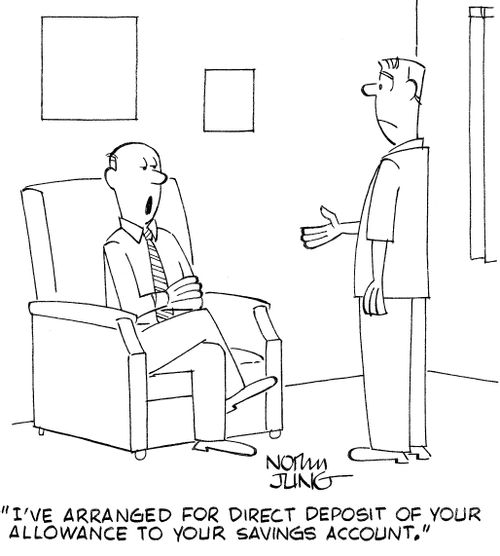 'I've arranged for direct deposit of your allowance to your savings account.'