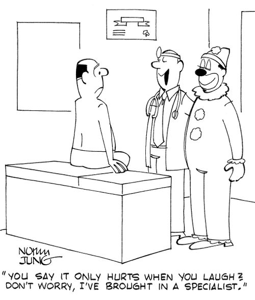 'You say it only hurts when you laugh? Don't worry, I've brought in a specialist.'