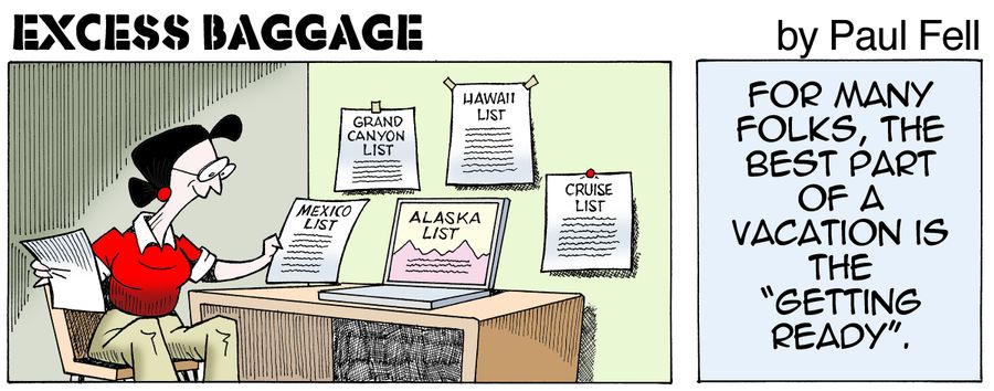 Excess Baggage: For many folks, the best part of a vacation is the 'getting ready'.