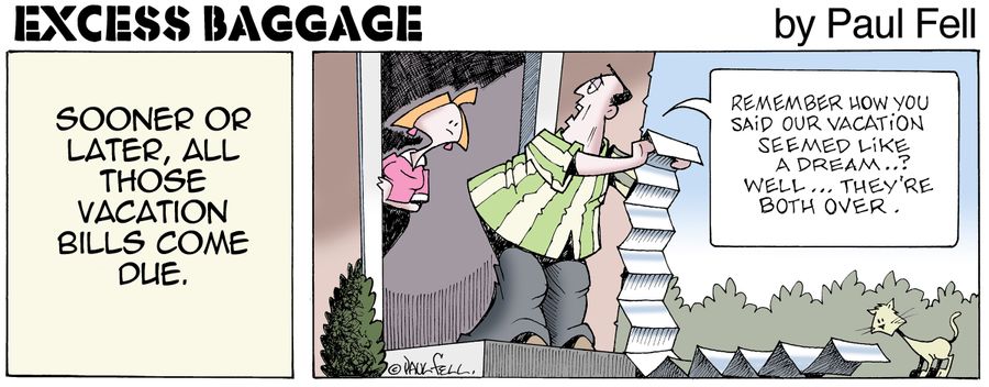 Excess Baggage: Sooner or later all those vacation bills come due.