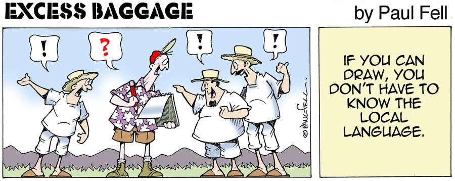 Excess Baggage: If you can draw, you don't have to know the local language.