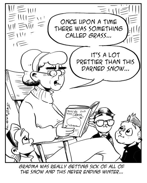 Grandma was really getting sick of all the snow and this never ending winter...