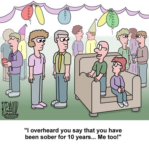 'I overheard you say that you have been sober for 10 years... Me to!'
