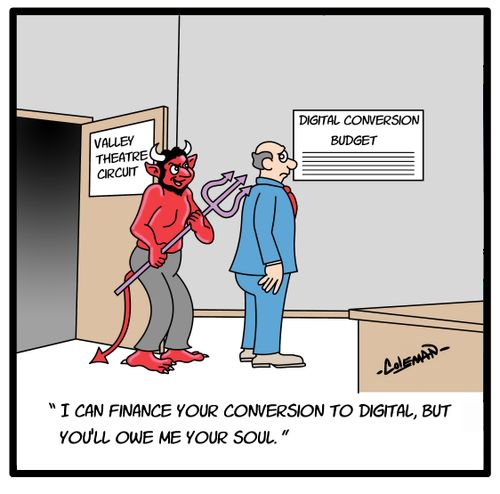 'I can finance your conversion to digital, but you'll owe me your soul.'