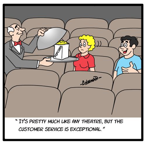'It's pretty much like any theatre, but the customer service is exceptional.'
