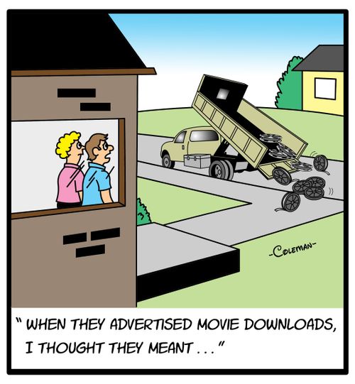 'When they advertised movie downloads, I thought they meant...'